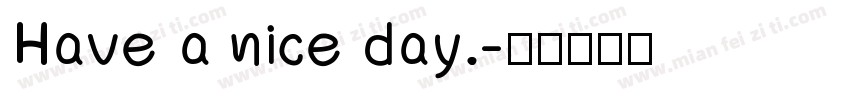 Have a nice day.字体转换